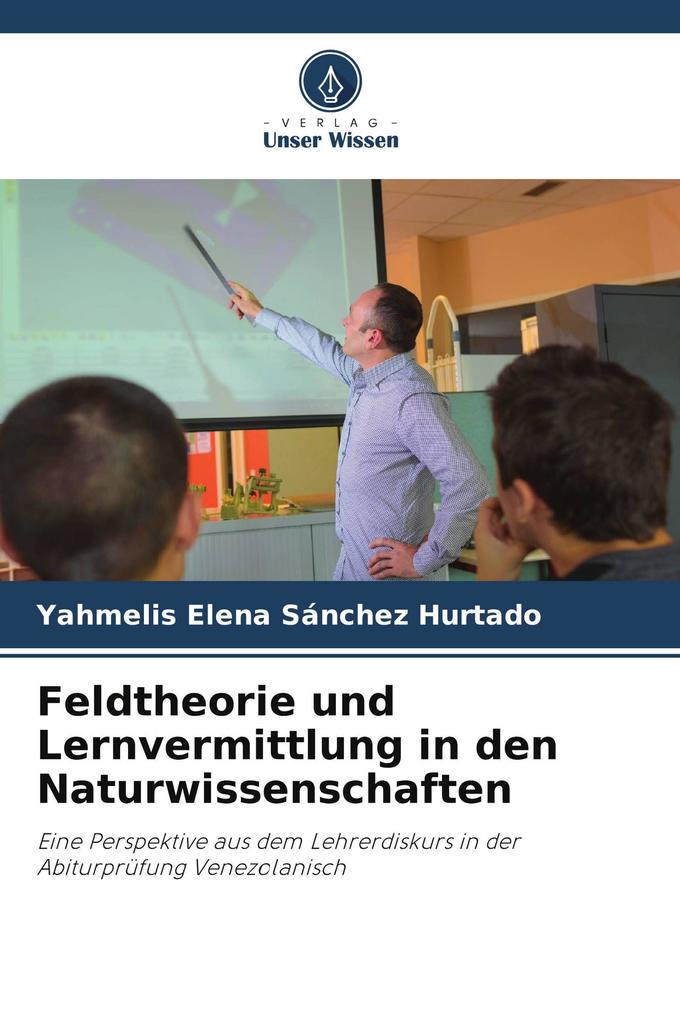 Feldtheorie und Lernvermittlung in den Naturwissenschaften
