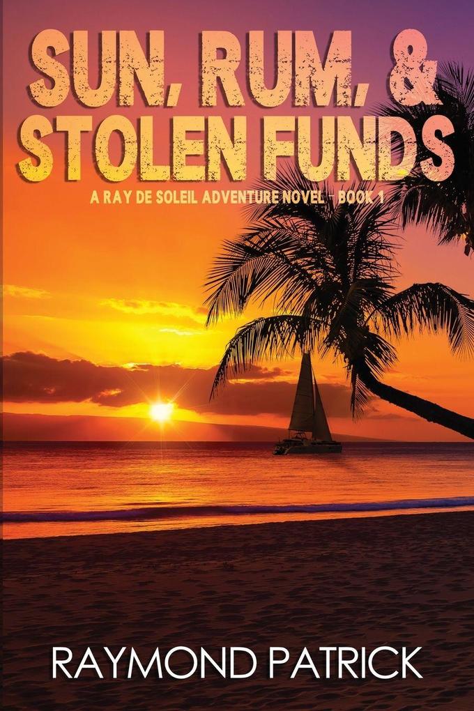 Sun Rum and Stolen Funds