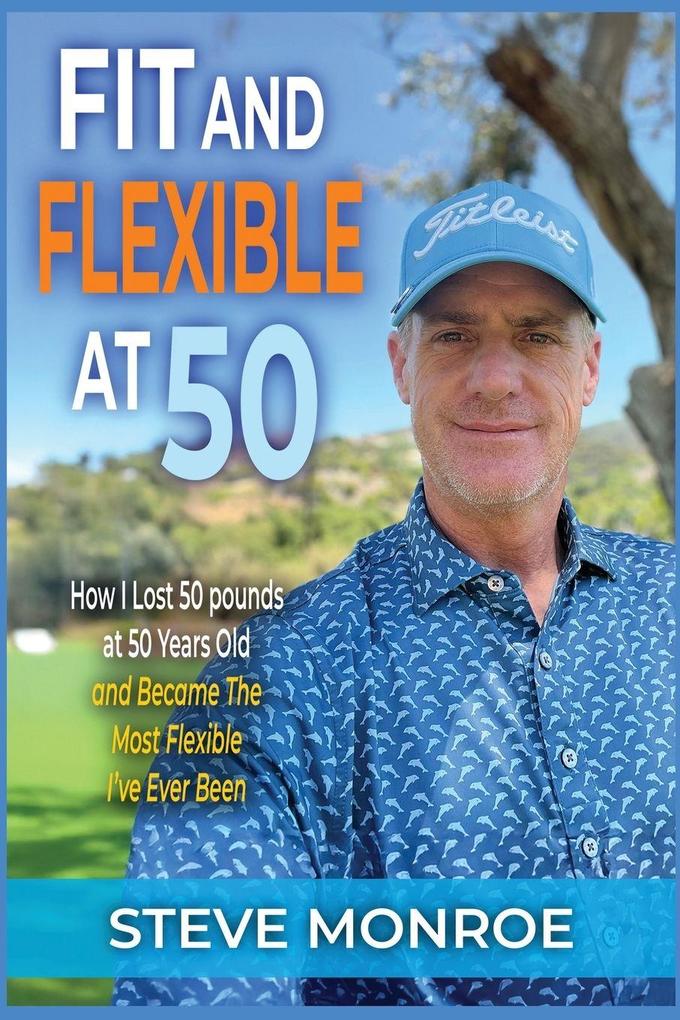 Fit and Flexible at 50