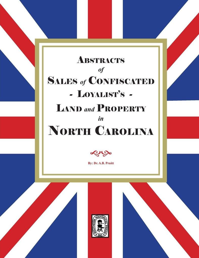 Sales of Confiscated LOYALISTS Land and Property in North Carolina