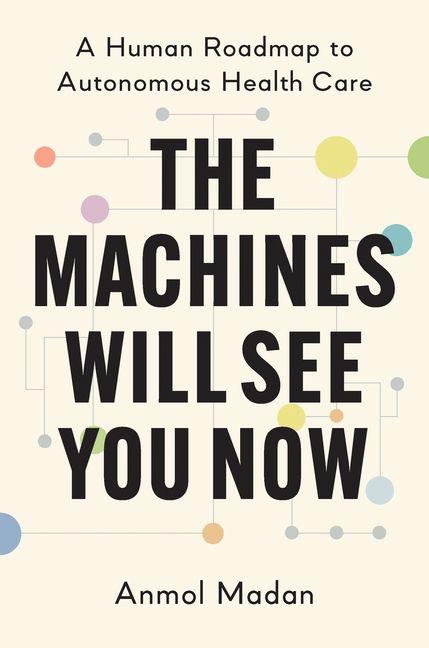 The Machines Will See You Now