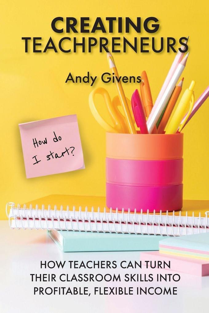 Creating Teachpreneurs