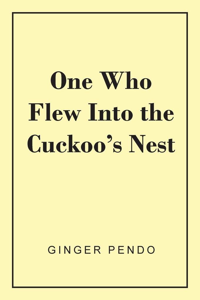 One Who Flew Into The Cuckoo's Nest