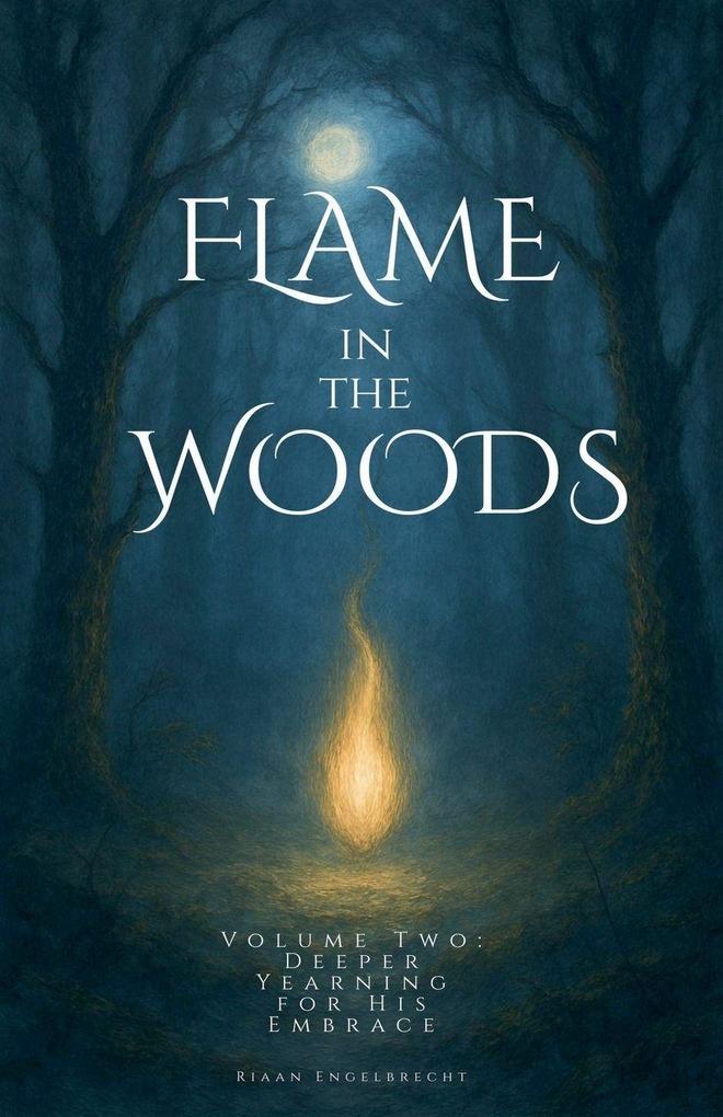 Flame in the Woods Volume Two