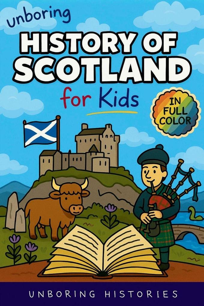 Unboring History of Scotland for Kids