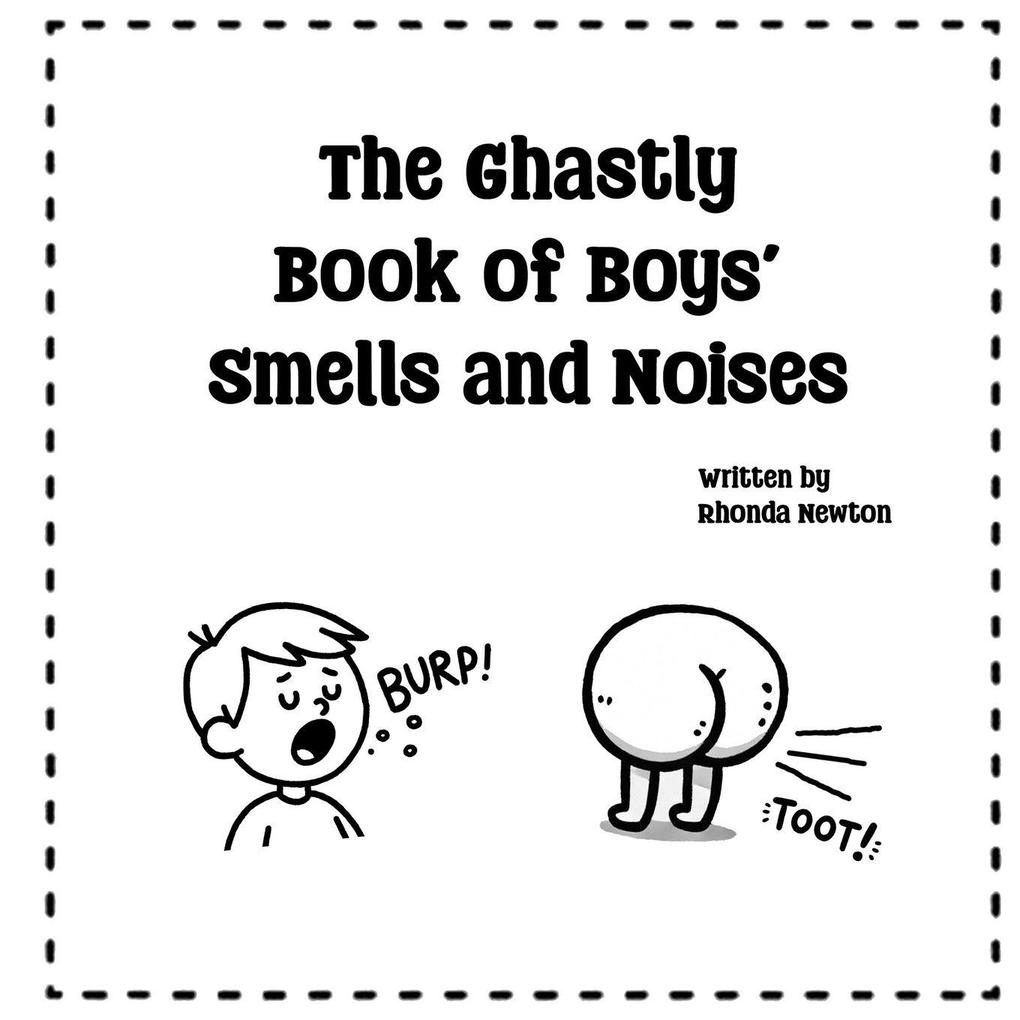 The Ghastly Book of Boys' Smells and Noises