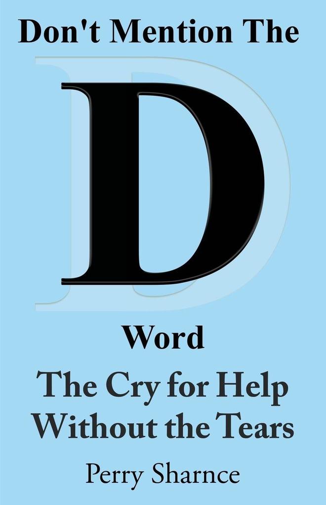 The Cry for Help Without the Tears