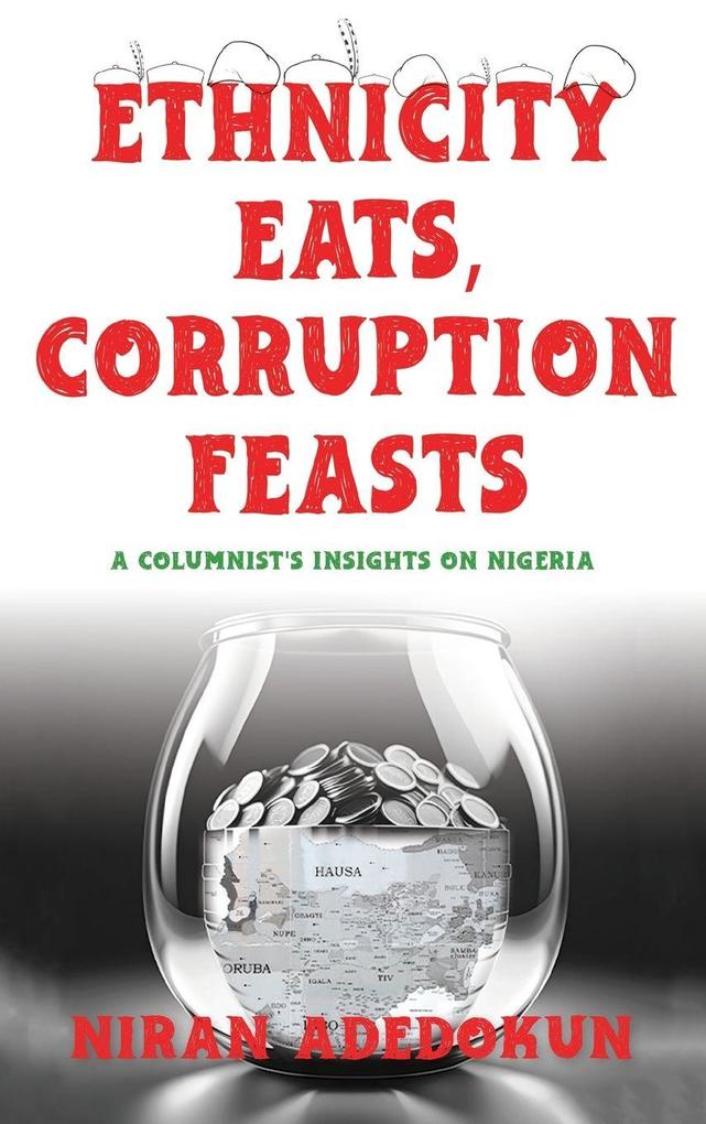 Ethnicity Eats Corruption Feasts