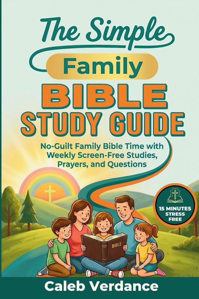 The Simple Family Bible Study Guide