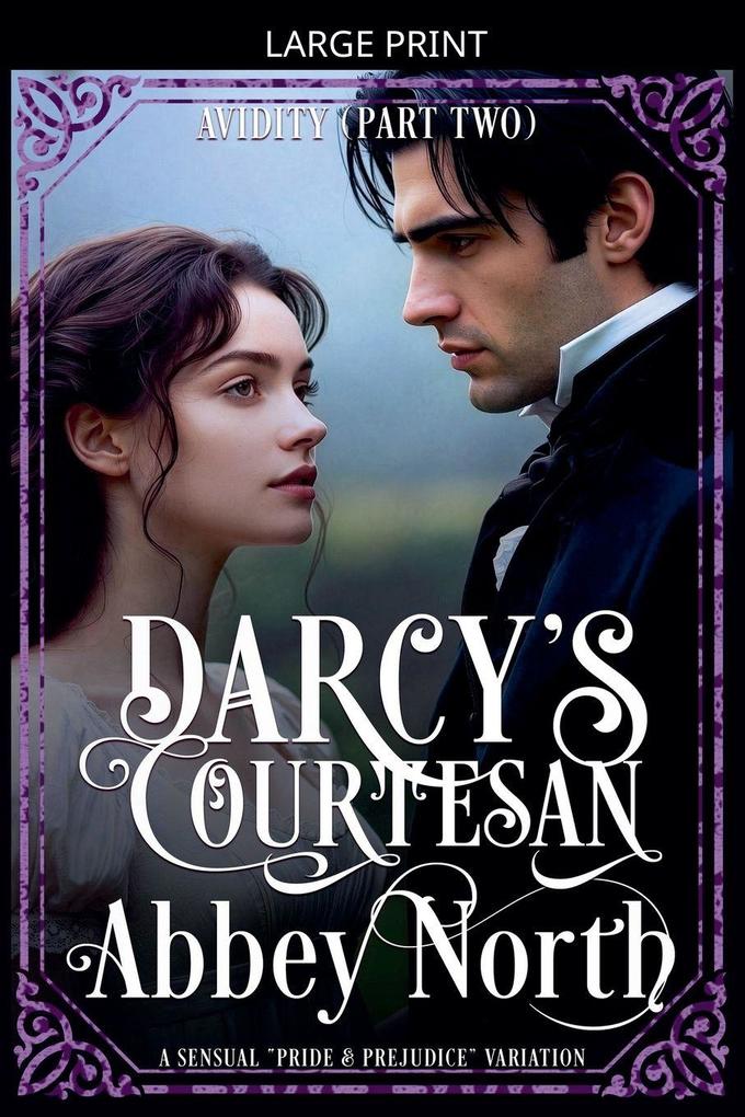 Avidity (Darcy's Courtesan Part Two)