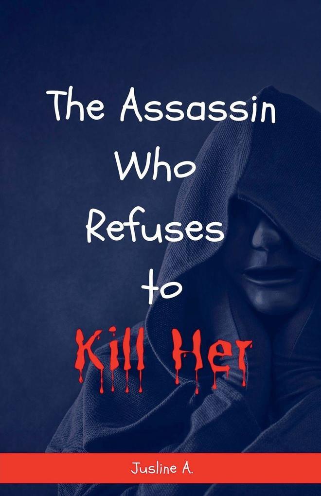 The Assassin Who Refuses to Kill Her