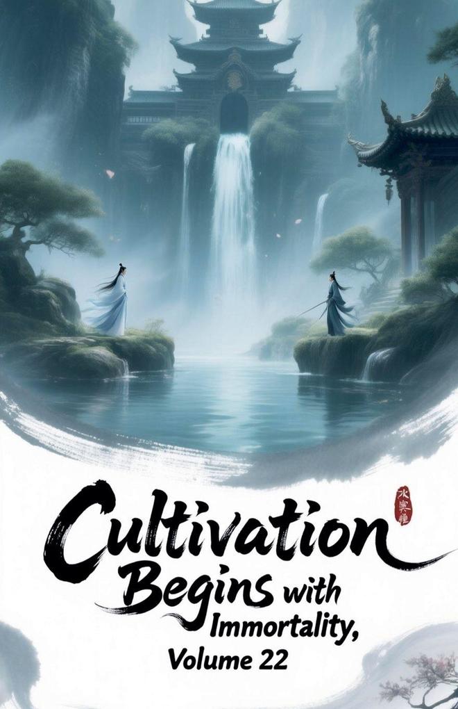 Cultivation Begins with Immortality Volume 22