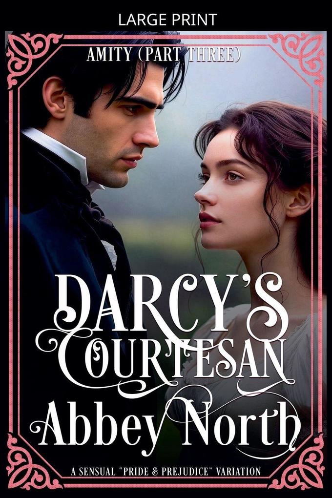 Amity (Darcy's Courtesan Part Three)