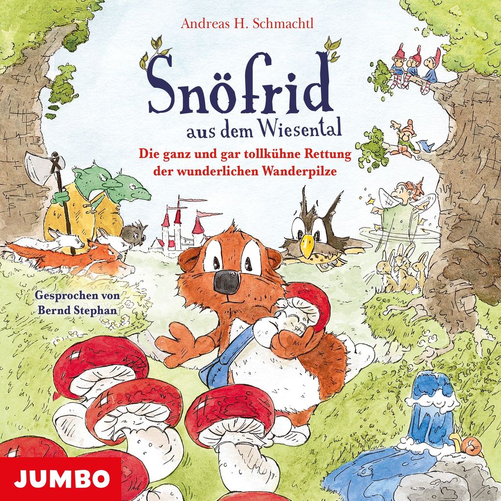 Snöfrid aus dem Wiesental. Die ganz und gar tollkühne Rettung der wunderlichen Wanderpilze