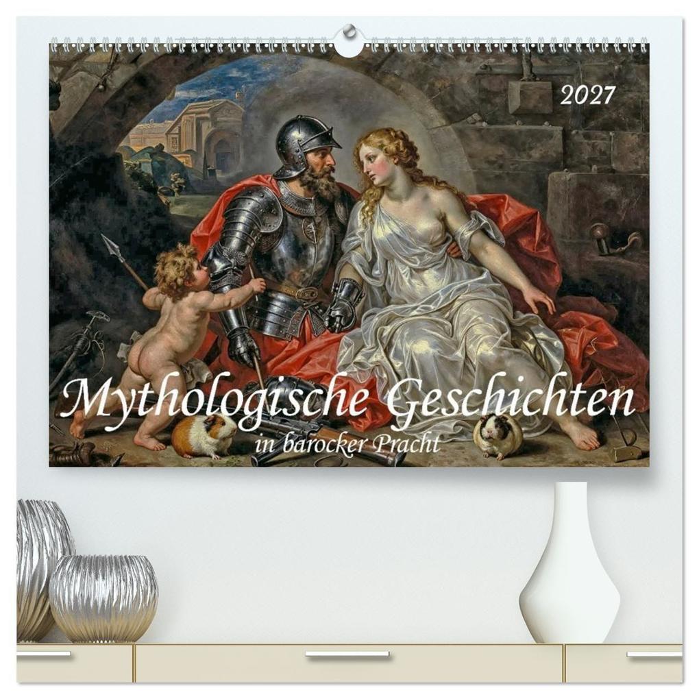 Mythologische Geschichten in barocker Pracht (hochwertiger Premium Wandkalender 2027 DIN A2 quer) Kunstdruck in Hochglanz