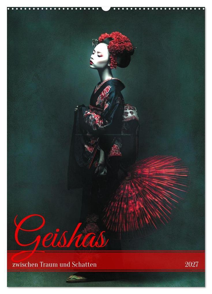 Geishas zwischen Traum und Schatten (Wandkalender 2027 DIN A2 hoch) CALVENDO Monatskalender