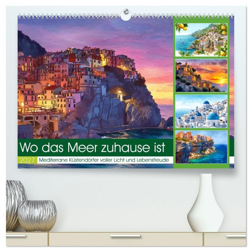 Wo das Meer zuhause ist (hochwertiger Premium Wandkalender 2027 DIN A2 quer) Kunstdruck in Hochglanz