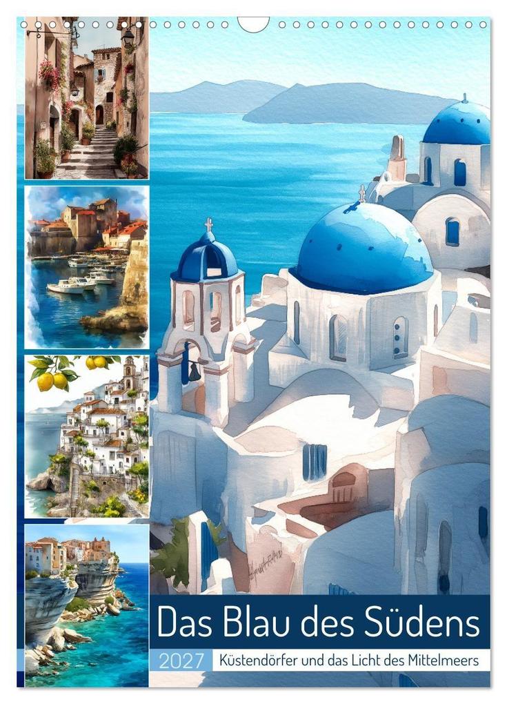 Das Blau des Südens (Wandkalender 2027 DIN A3 hoch) CALVENDO Monatskalender