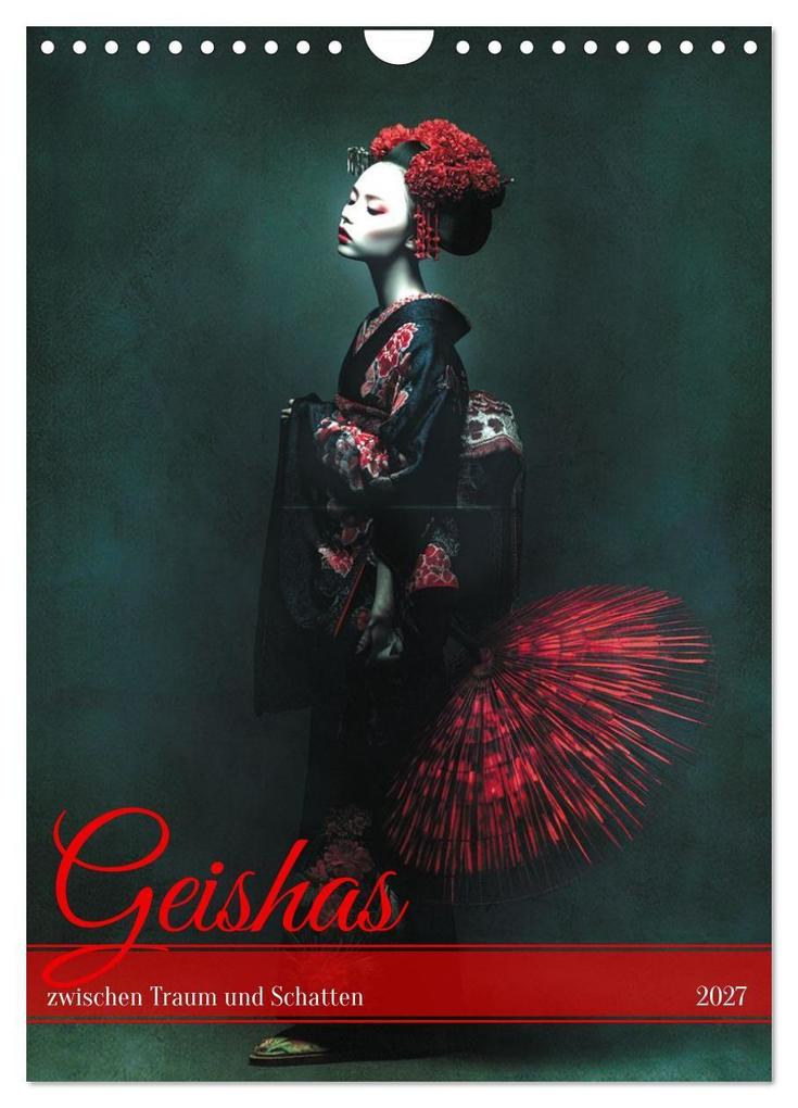 Geishas zwischen Traum und Schatten (Wandkalender 2027 DIN A4 hoch) CALVENDO Monatskalender
