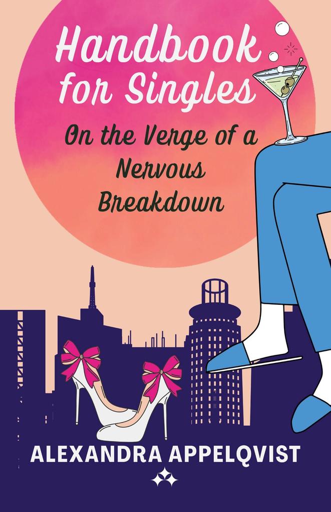 Handbook for Singles on the Verge of a Nervous Breakdown
