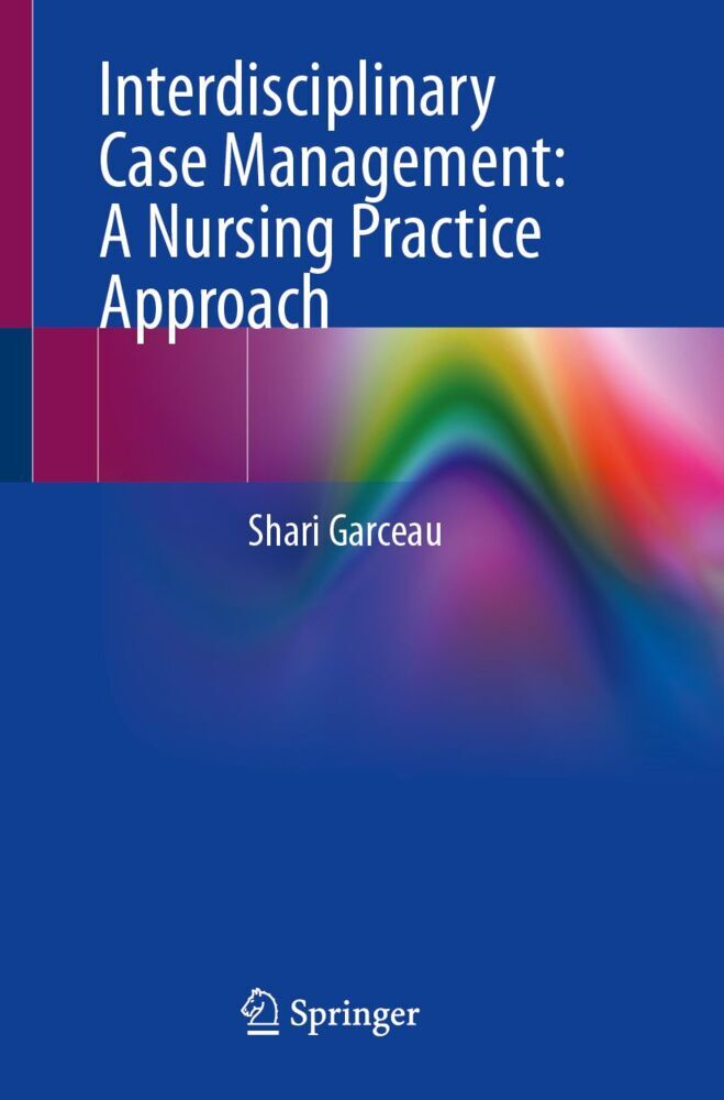 Interdisciplinary Case Management: A Nursing Practice Approach