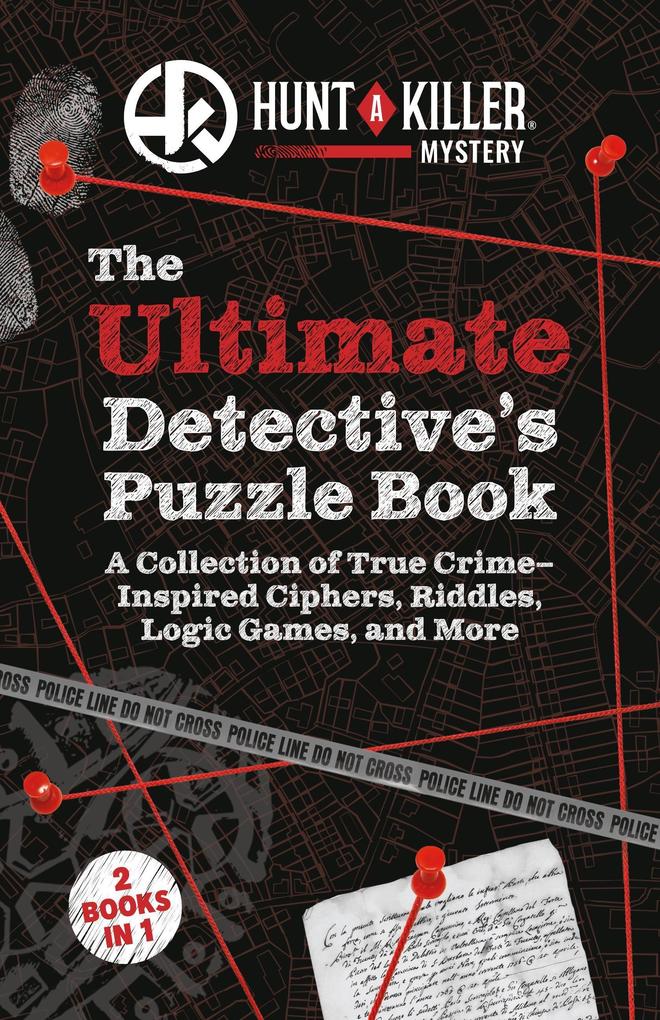 Hunt a Killer: The Ultimate Detective's Puzzle Book