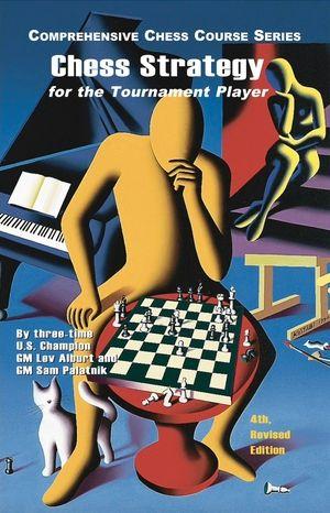 Chess Strategy for the Tournament Player 4th Revised Edition