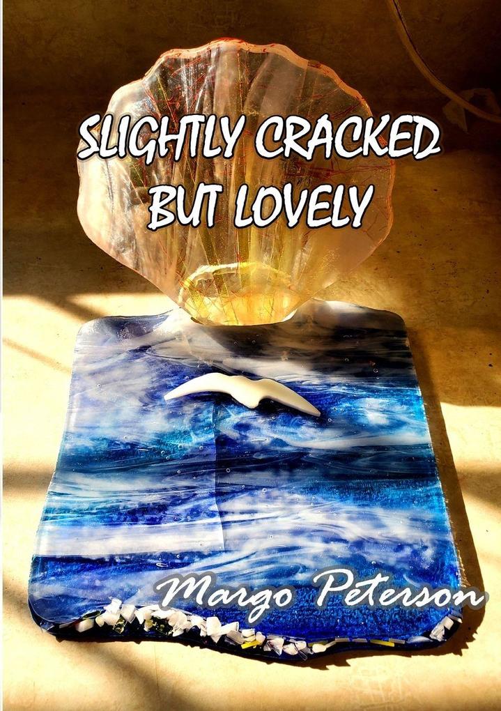 Slightly Cracked but Lovely