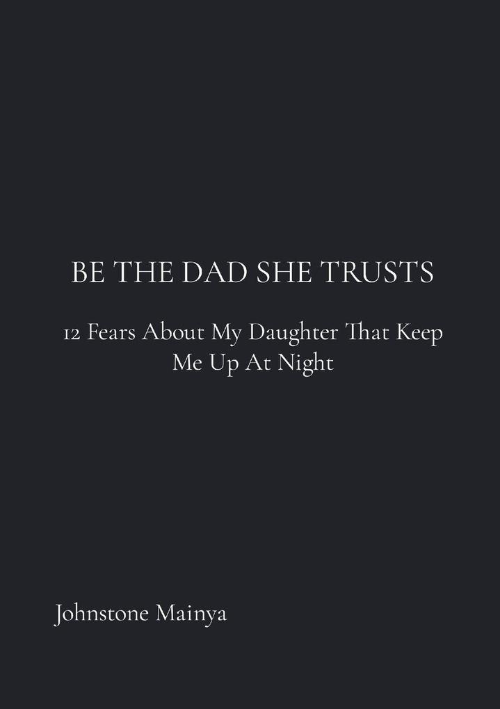 Be The Dad She Trusts
