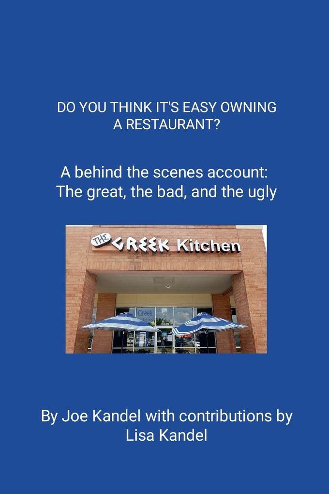 DO YOU THINK IT'S EASY OWNING A RESTAURANT?