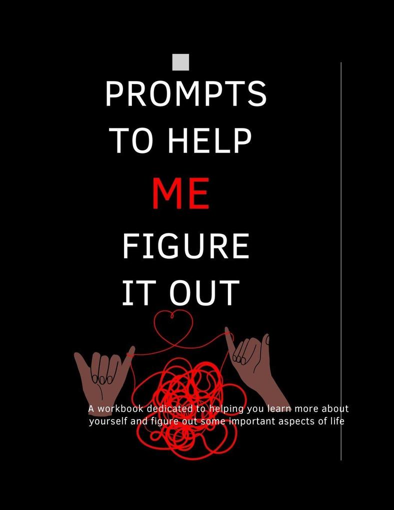 Prompts To Help Me Figure It Out