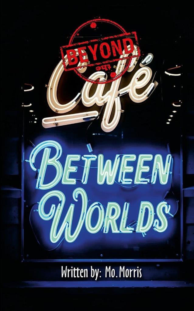Beyond the Café Between Worlds