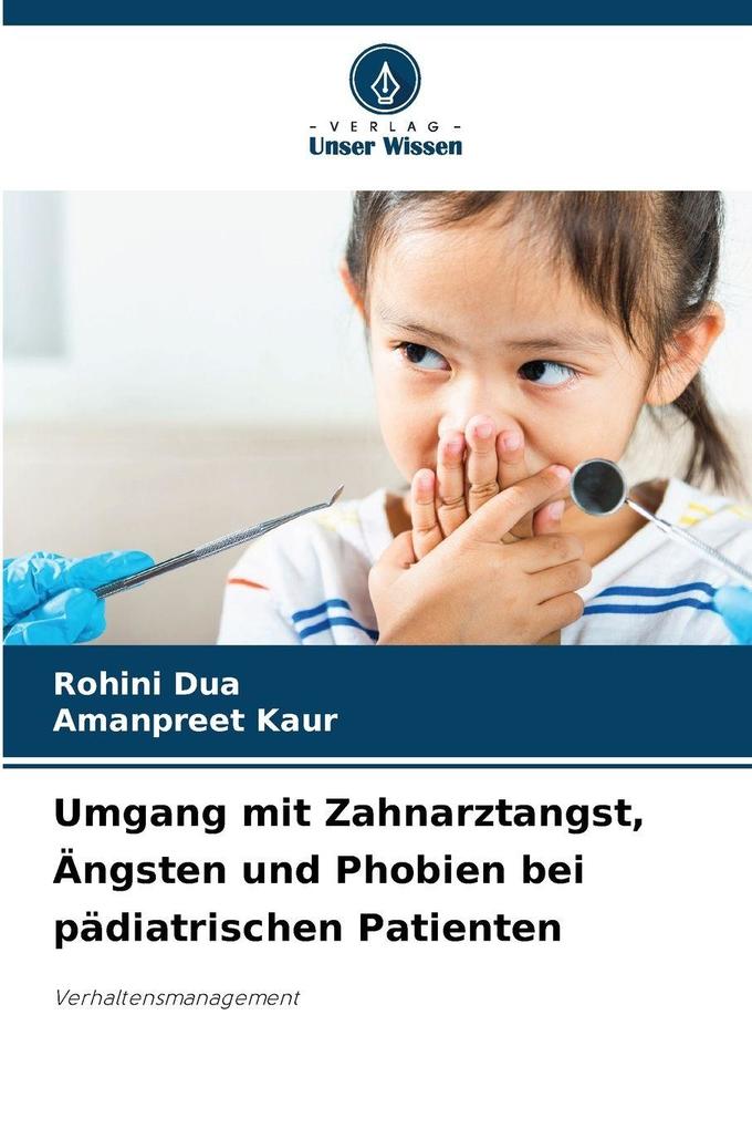 Umgang mit Zahnarztangst Ängsten und Phobien bei pädiatrischen Patienten