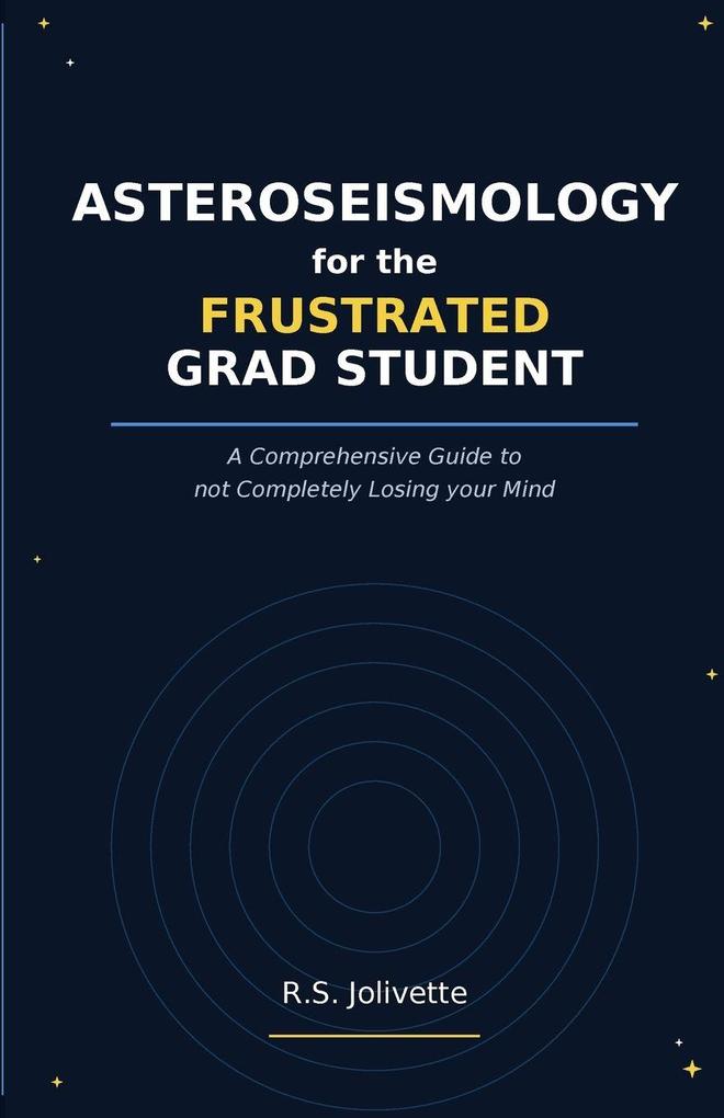 Asteroseismology for the Frustrated Grad Student