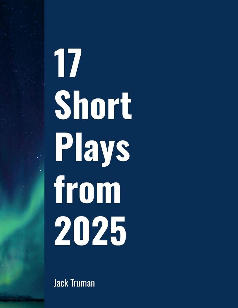 17 Short Plays from 2025