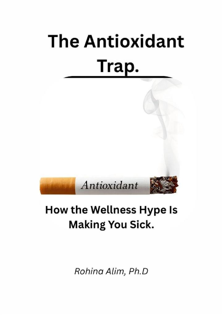 The Antioxidant Trap.