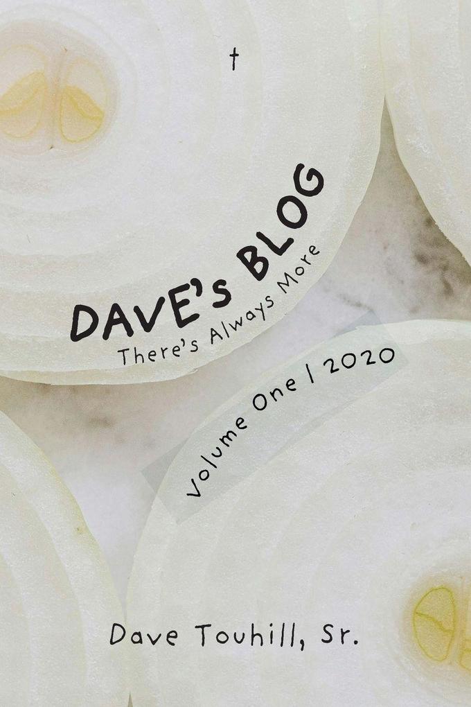 Dave's Blog | There's Always More