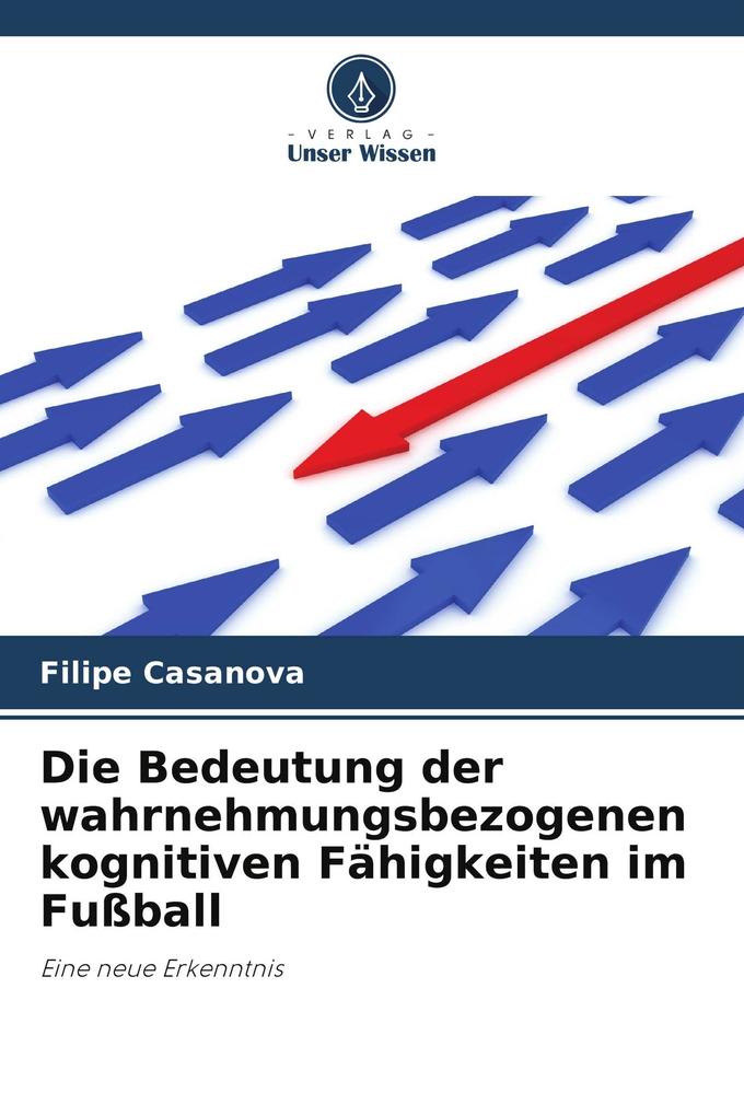 Die Bedeutung der wahrnehmungsbezogenen kognitiven Fähigkeiten im Fußball