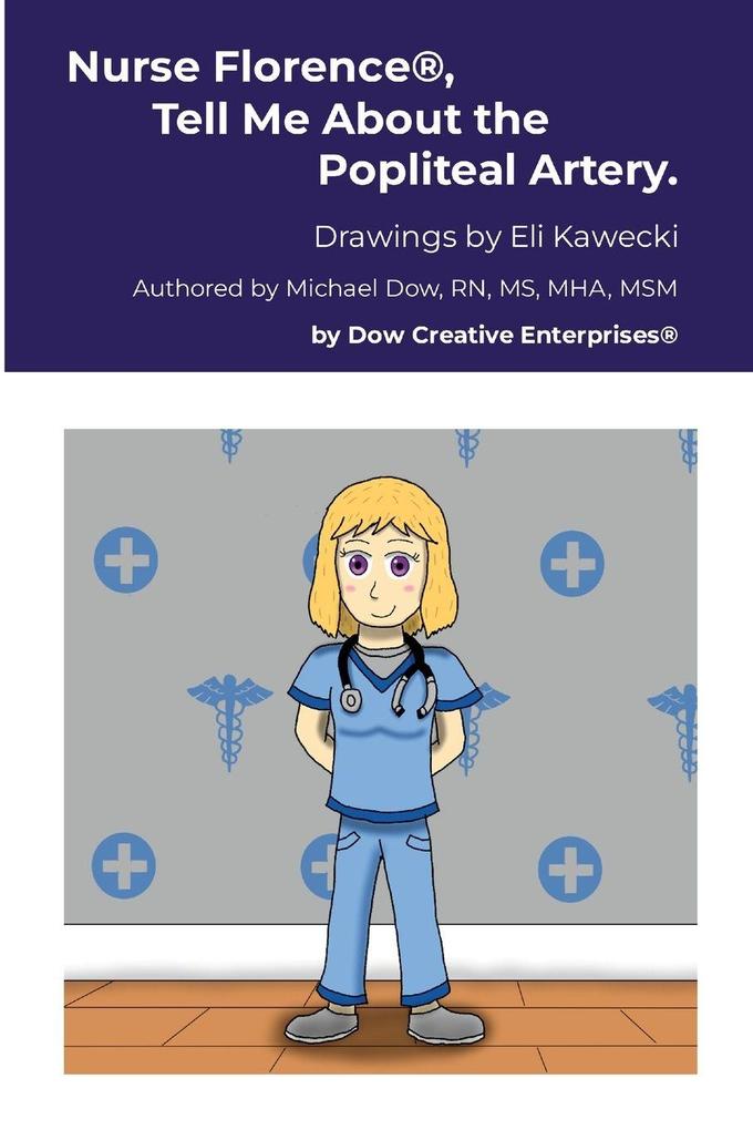 Nurse Florence® Tell Me About the Popliteal Artery.
