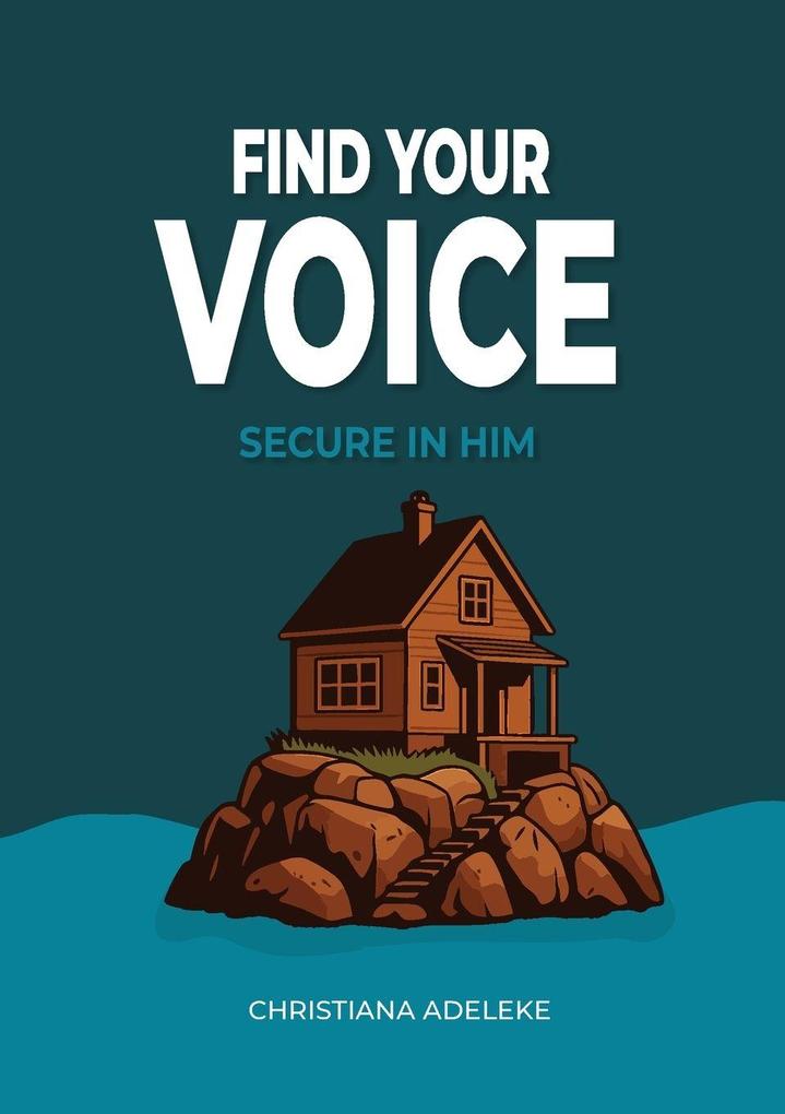 Find your voice - Secure in Him