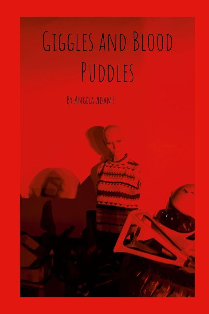 Giggles and Blood Puddles