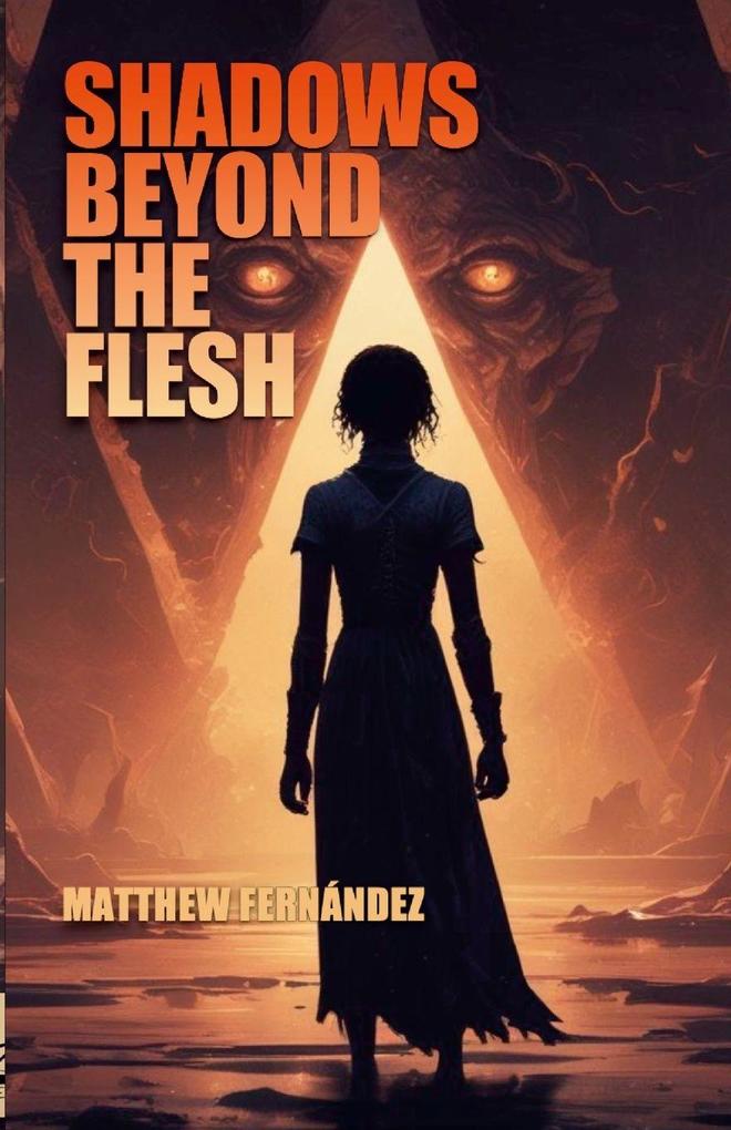 Shadows Beyond the Flesh
