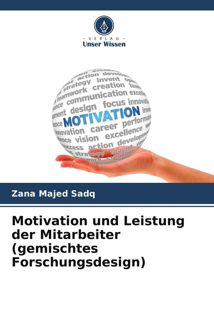 Motivation und Leistung der Mitarbeiter (gemischtes Forschungsdesign)