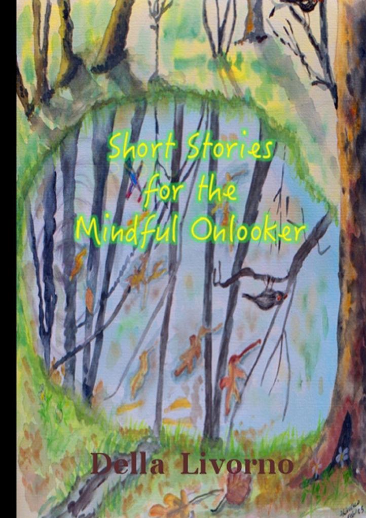 Short Stories for the Mindful Onlooker