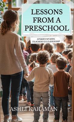 LESSONS FROM A PRESCHOOL