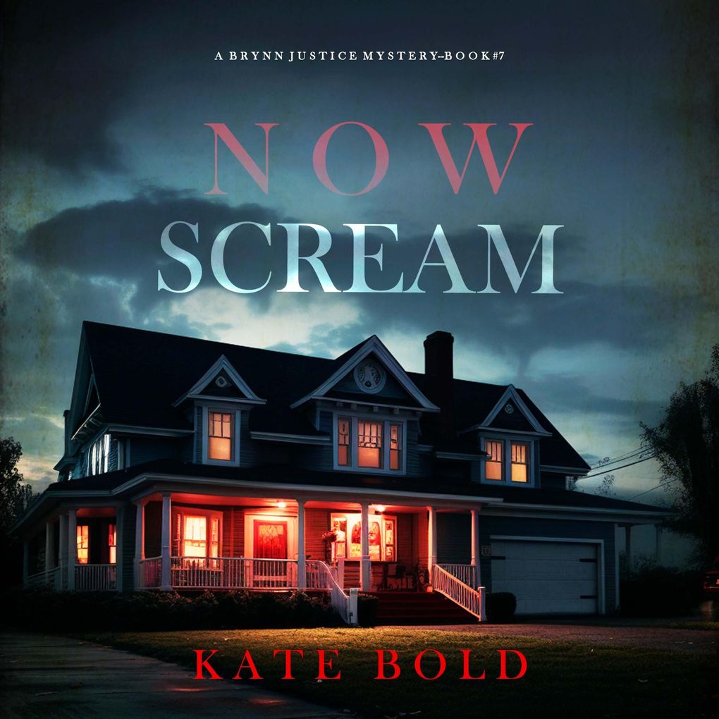 Now Scream (A Brynn Justice FBI Suspense ThrillerBook Seven)
