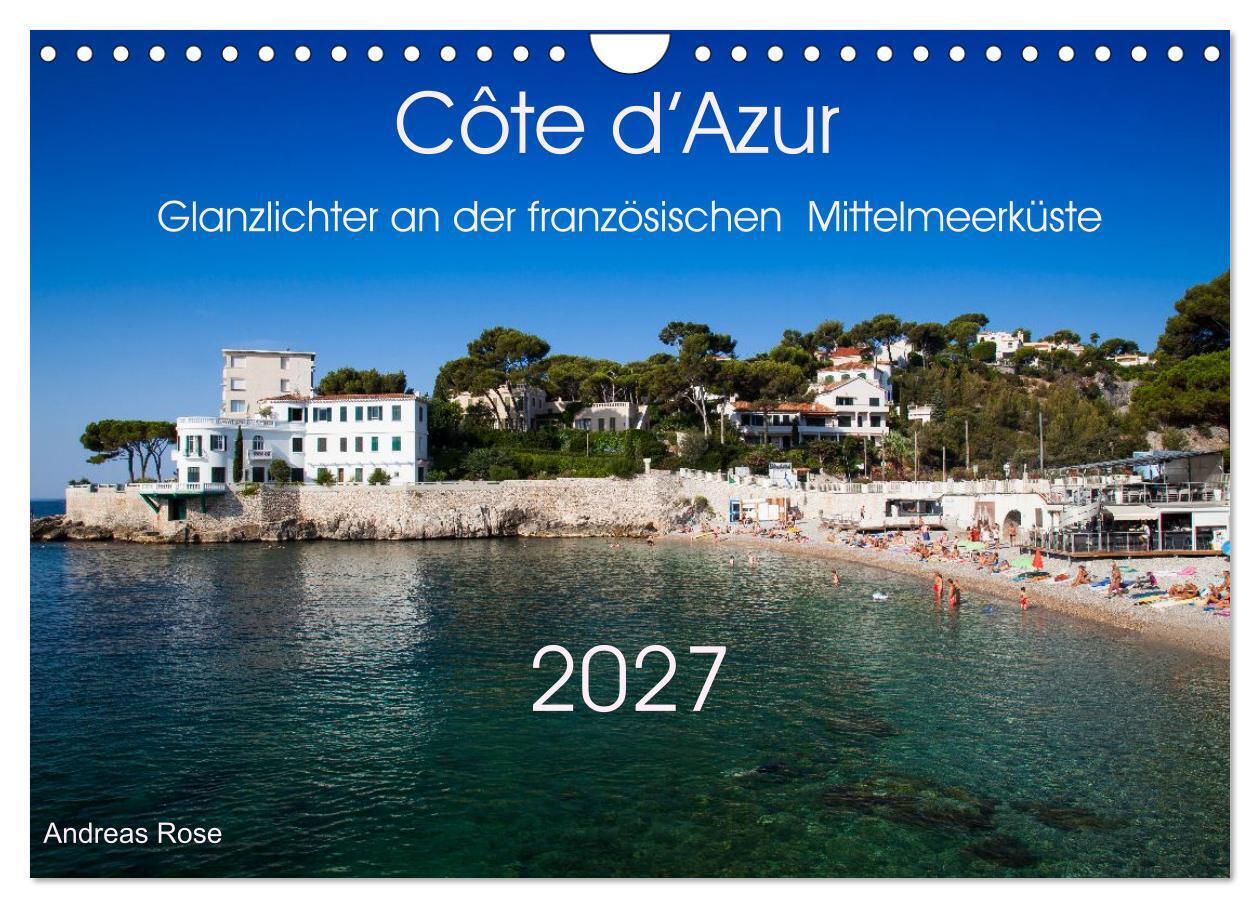 Côte d'Azur Glanzlichter an der französischen Mittelmeerküste (Wandkalender 2027 DIN A4 quer) CALVENDO Monatskalender