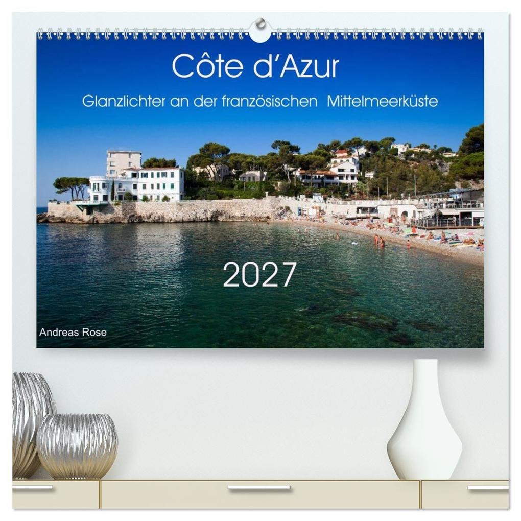 Côte d'Azur Glanzlichter an der französischen Mittelmeerküste (hochwertiger Premium Wandkalender 2027 DIN A2 quer) Kunstdruck in Hochglanz