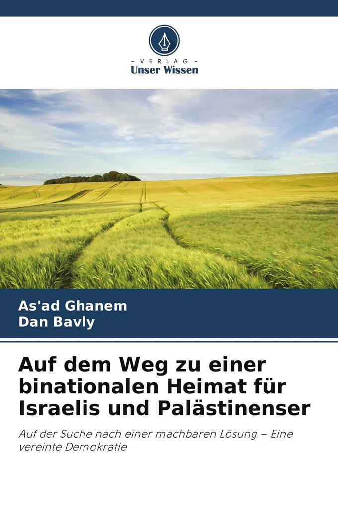 Auf dem Weg zu einer binationalen Heimat für Israelis und Palästinenser