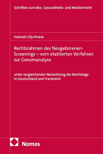 Rechtsrahmen des Neugeborenen-Screenings - vom etablierten Verfahren zur Genomanalyse